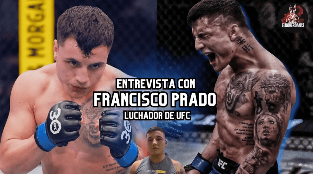 FRANCISCO PRADO: COMO FORJÓ SU CAMINO EN LA UFC Y QUIÉN&nbsp;ES